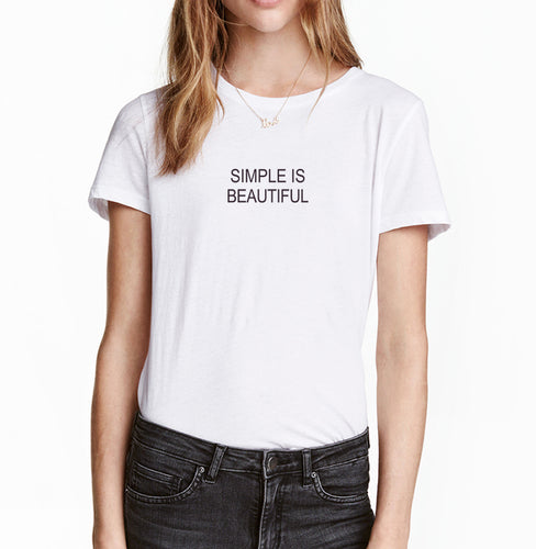 Simple Is Beautiful  T-Shirt