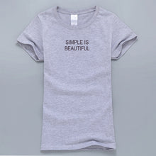 Load image into Gallery viewer, Simple Is Beautiful  T-Shirt